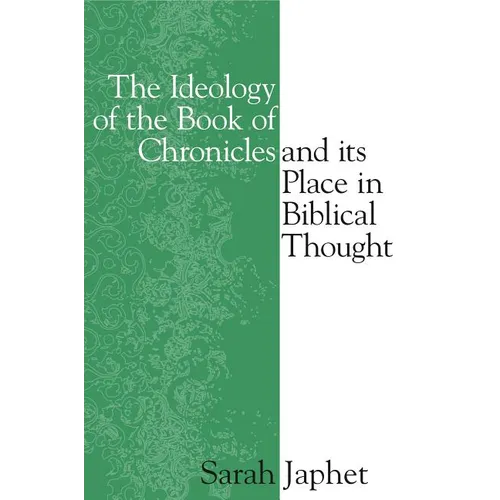 The Ideology of the Book of Chronicles and Its Place in Biblical Thought - Hardcover