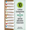 10 Critical Components for Success in the Special Education Classroom - Paperback