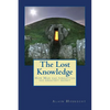 The Lost Knowledge: How Man has forgotten his greatest secret - Paperback