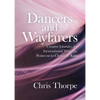 Dancers and Wayfarers: Creative Liturgies for Incarnational Worship: Pentecost to Christ the King - Paperback