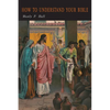 How To Understand Your Bible: A Philosopher's Interpretation of Obscure and Puzzling Passages - Paperback
