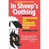 In Sheep's Clothing: Understanding and Dealing with Manipulative People - Paperback