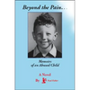 Beyond the Pain.Memoirs of an Abused Child - Paperback