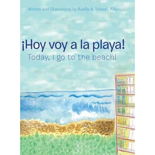 ¡Hoy Voy a La Playa!: Today I Go to the Beach! - Hardcover