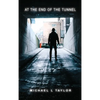 At the End of the Tunnel - Hardcover