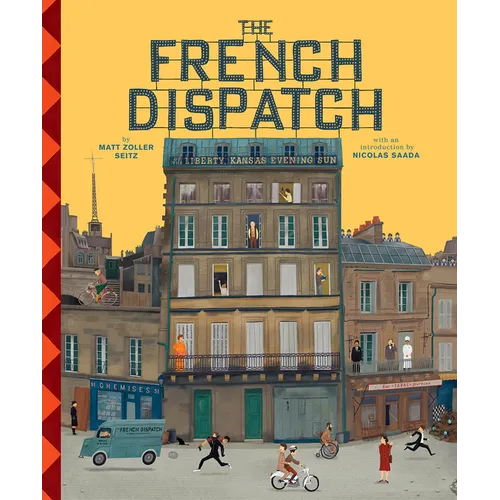 The Wes Anderson Collection: The French Dispatch: The French Dispatch - Hardcover