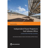 Independent Power Projects in Sub-Saharan Africa: Lessons from Five Key Countries - Paperback