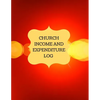 Church Income and Expenditure Log: Financial Management, Church Treasury - Paperback