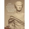 The Female Portrait Statue in the Greek World - Paperback