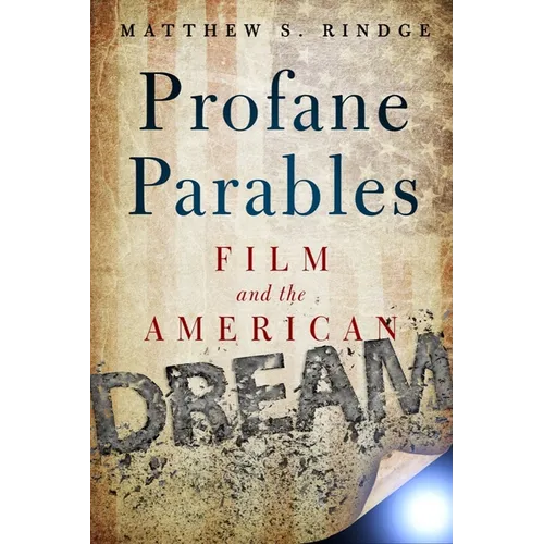 Profane Parables: Film and the American Dream - Paperback