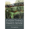 Everything Makes Sense: A Close-Notice of Life and Consciousness - Paperback