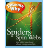 I Wonder Why Spiders Spin Webs: And Other Questions about Creepy Crawlies - Paperback