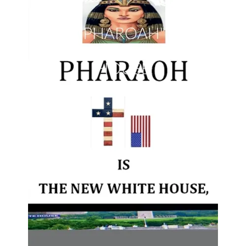 'Pharoah' Is the New White House: BY: Nelson Norman, Writer - Paperback