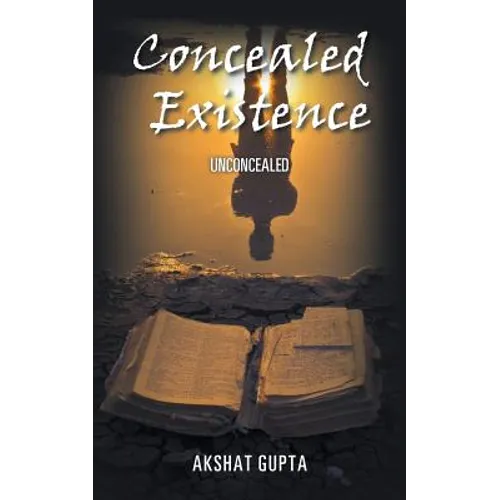 Concealed Existence: Unconcealed - Paperback