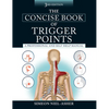 The Concise Book of Trigger Points, Third Edition: A Professional and Self-Help Manual - Paperback