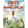 Quest for the Momma Violin - Hardcover