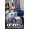 For the Love of Leotards: Selected Poems, Short Stories and Plays. - Paperback