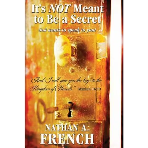 It's Not Meant To Be A Secret: God Wants To Speak To You - Paperback