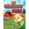 The Unhappy Duck - Hardcover
