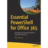 Essential Powershell for Office 365: Managing and Automating Skills for Improved Productivity - Paperback