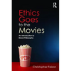 Ethics Goes to the Movies: An Introduction to Moral Philosophy - Paperback
