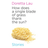 How Does a Single Blade of Grass Thank the Sun? - Paperback