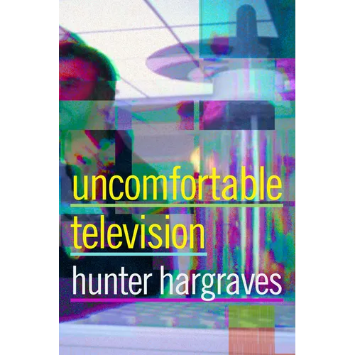 Uncomfortable Television - Hardcover
