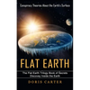 Flat Earth: Conspiracy Theories About the Earth's Surface (The Flat Earth Trilogy Book of Secrets Discovey Inside the Earth) - Paperback