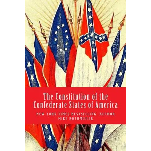 The Constitution of the Confederate States of America - Paperback
