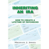 Inheriting an IRA: How to Create a Lifetime of Paychecks - Paperback