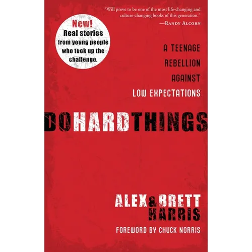 Do Hard Things: A Teenage Rebellion Against Low Expectations - Paperback