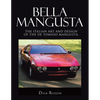 Bella Mangusta: The Italian Art and Design of the De Tomaso Mangusta. - Paperback