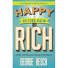 Happy is the New Rich: (And 207 Other Lightbulb Moments) - Paperback