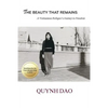 The Beauty That Remains: A Vietnamese Refugee's Journey to Freedom - Paperback