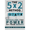 The 5x2 Method: Revealing the Power of Your Senses - Paperback