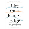 Life on a Knife's Edge: A Brain Surgeon's Reflections on Life, Loss and Survival - Hardcover