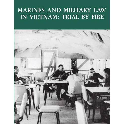 Marines and Military Law in Vietnam: Trial By Fire - Paperback