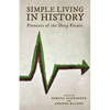 Simple Living in History: Pioneers of the Deep Future - Paperback