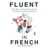 Fluent in French: The most complete study guide to learn French - Paperback