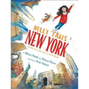 Nelly Takes New York: A Little Girl's Adventures in the Big Apple - Hardcover