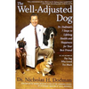 The Well-Adjusted Dog: Dr. Dodman's 7 Steps to Lifelong Health and Happiness for Your Bestfriend - Paperback