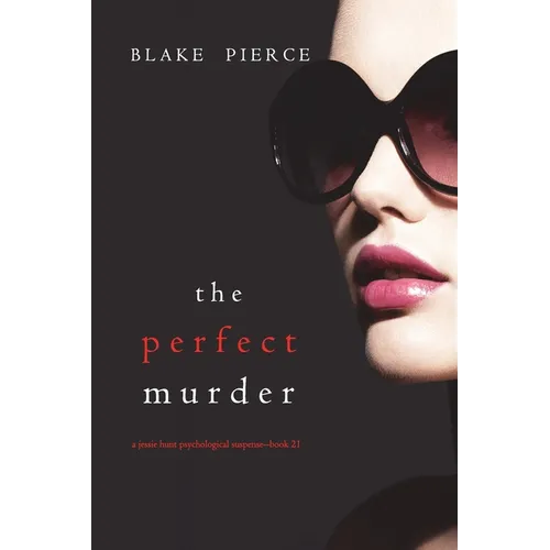 The Perfect Murder (A Jessie Hunt Psychological Suspense Thriller-Book Twenty-One) - Paperback