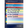 Best Practices for the Mentally Ill in the Criminal Justice System - Paperback