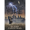 Electric Fire: Benjamin Franklin's Time Travel Adventure - Hardcover