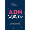 Adn Cósmico: Una Guía Para Conectar Con Otros Y Encontrar Tu Misión de Vida En El Camino / Cosmic DNA - Paperback