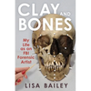 Clay and Bones: My Life as an FBI Forensic Artist - Hardcover