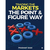 Trading the Markets the Point & Figure Way: Become a Noiseless Trader and Achieve Consistent Success in Markets - Paperback