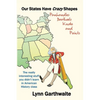 Our States Have Crazy Shapes: Panhandles, Bootheels, Knobs and Points - Paperback
