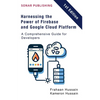 Harnessing the Power of Firebase and Google Cloud Platform: A Comprehensive Guide for Developers - Paperback