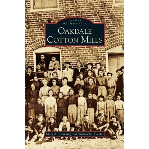 Oakdale Cotton Mills - Hardcover